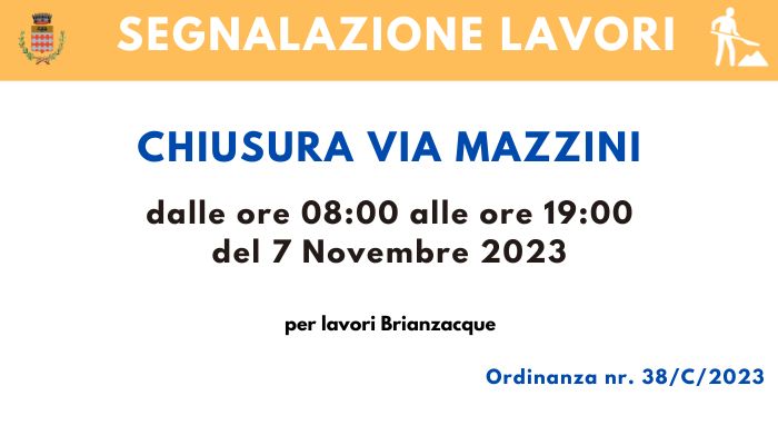 Causa lavori dell'azienda Brianzaque Via Mazzini sarà chiusa il 7 Novembre dalle ore 8:00 alle ore 19:00